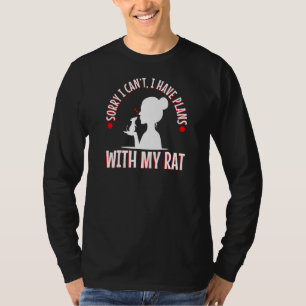 Sorry I Can't I Have Plans With My Rat Mouserat 2 T-Shirt