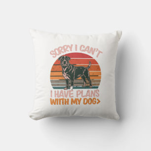 Sorry I Can't. I Have Plans With My Rottweiler Dog Cushion