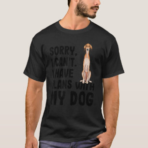 Sorry I Cant I Have Plans With My Saluki Dog T-Shirt