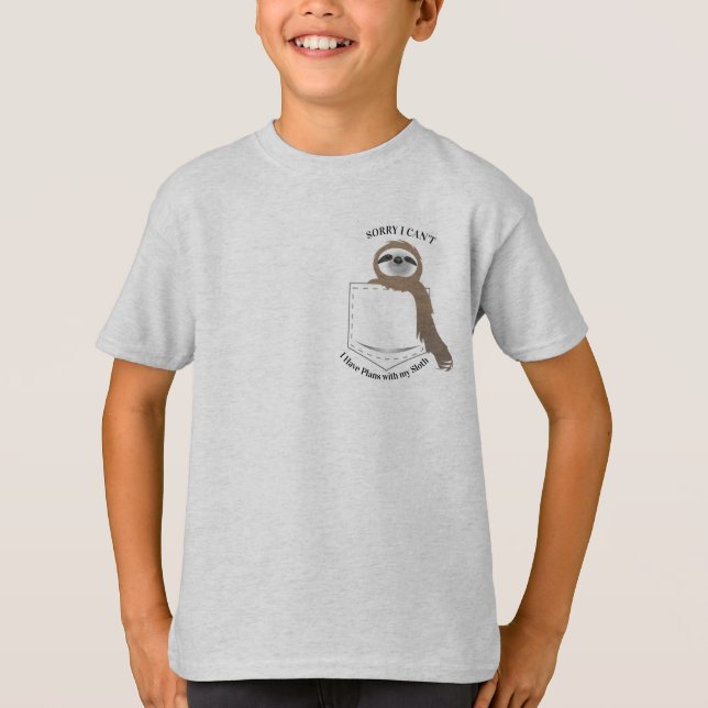 Sorry I Can't I have Plans with My Sloth in Pocket T-Shirt (Front)