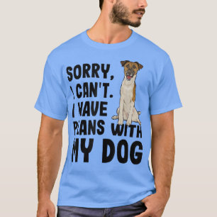 Sorry I Cant I Have Plans With My Smooth Fo Terrie T-Shirt