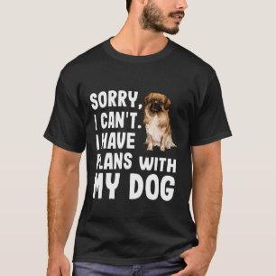 Sorry I Cant I Have Plans With My Tibetan Spaniel T-Shirt