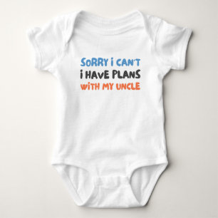 Sorry I Can't I Have Plans With My Uncle Funny Baby Bodysuit