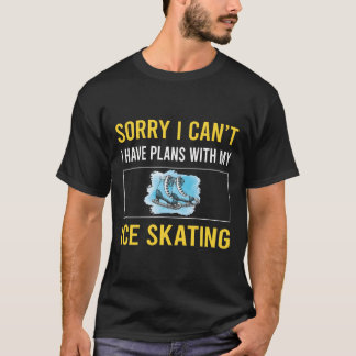 Sorry I Cant Ice Skating Skate Skater T-Shirt