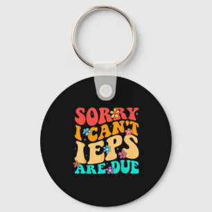 Sorry I Can't Ieps Are Due Cute Elementary Teacher Key Ring