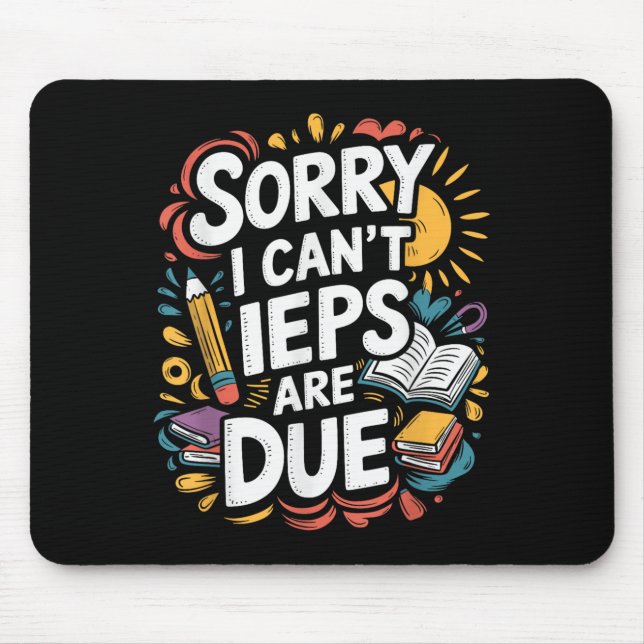 Sorry I Can't Ieps Are Due Cute Elementary Teacher Mouse Mat (Front)