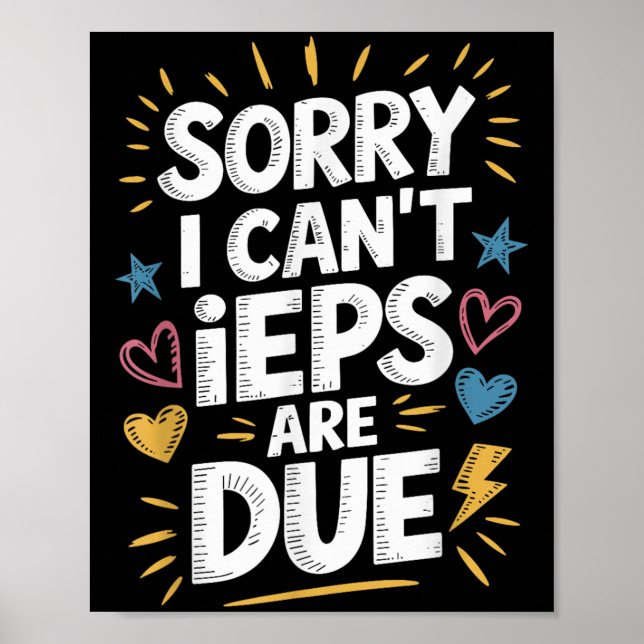 Sorry I Can't Ieps Are Due Cute Elementary Teacher Poster (Front)