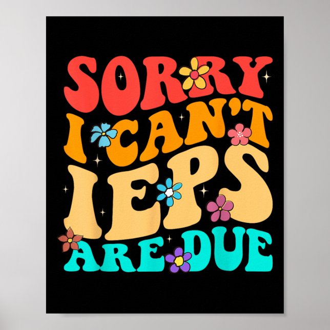 Sorry I Can't Ieps Are Due Cute Elementary Teacher Poster (Front)