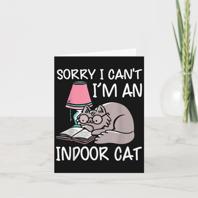 Sorry I Can't I'm An Indoor Cat Book Lovers Readin Card (Front)