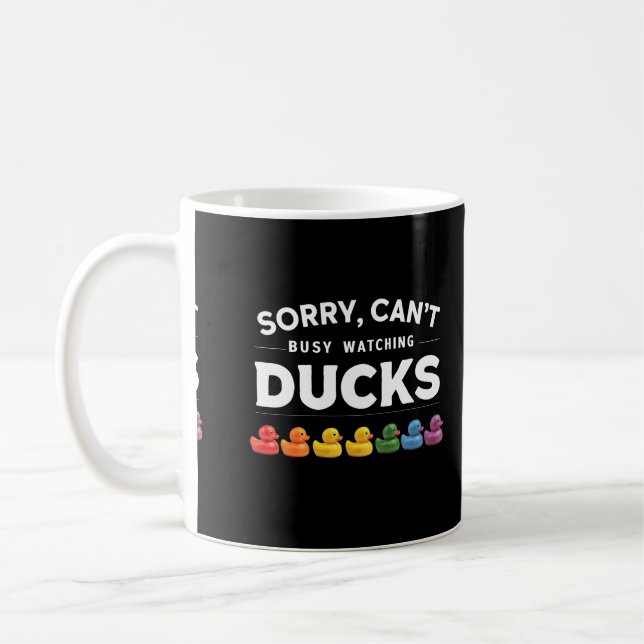 Sorry, I Can't, I'm Busy Watching Ducks Coffee Mug (Left)