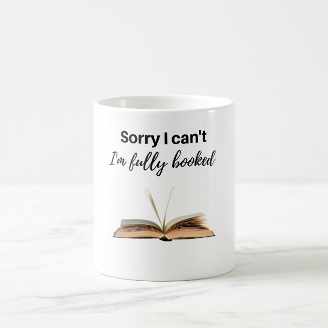 Sorry I can't I'm fully booked funny shirt Coffee Mug (Center)