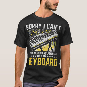 Sorry I Cant Im In A Serious Relationship With My T-Shirt