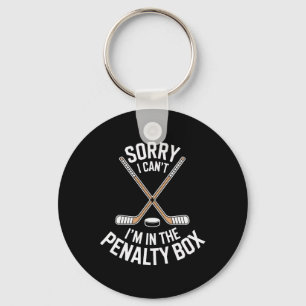 Sorry I Cant Im In The Penalty Box For Hockey Fans Key Ring