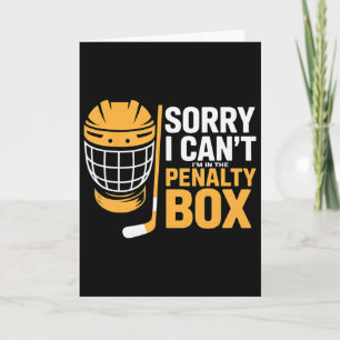 Sorry I Can't I'm In The Penalty Box Hockey Player Card