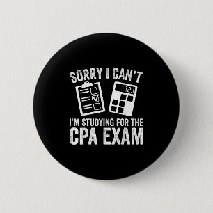 Sorry I Can't I'm Studying For The Cpa Exam - Cpa 6 Cm Round Badge