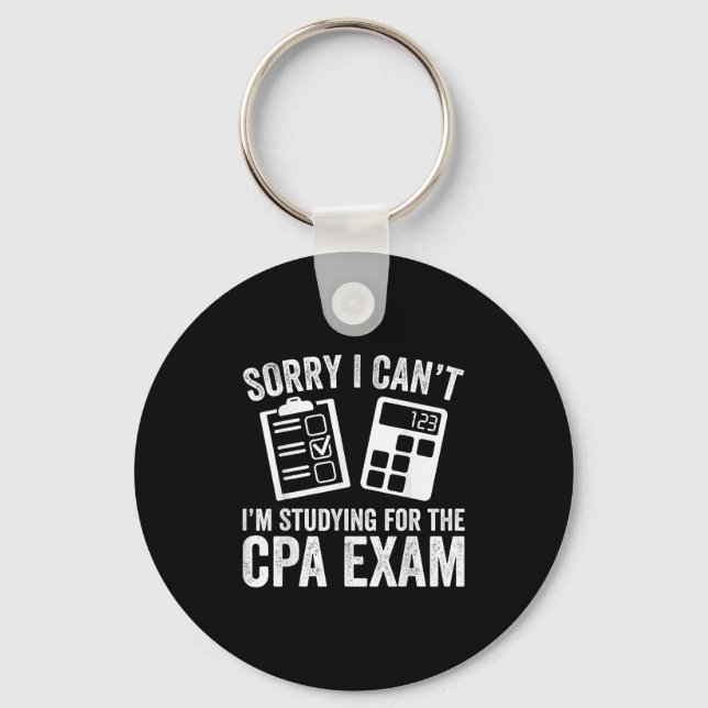 Sorry I Can't I'm Studying For The Cpa Exam - Cpa  Key Ring (Front)