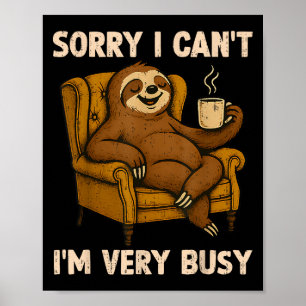 Sorry I Can't I'm Very Busy Funny Lazy Sloth Drink Poster