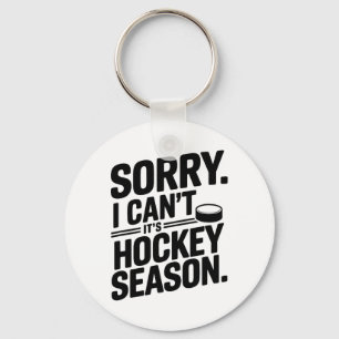 Sorry I Can't It’s Hockey Season, Ice Hockey Playe Key Ring