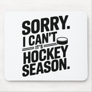Sorry I Can't It’s Hockey Season, Ice Hockey Playe Mouse Mat