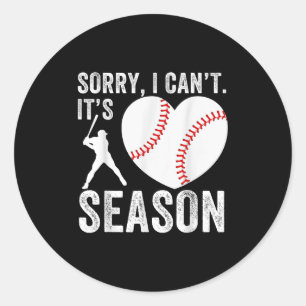 Sorry I Can't Its Baseball Season Baseball Player  Classic Round Sticker