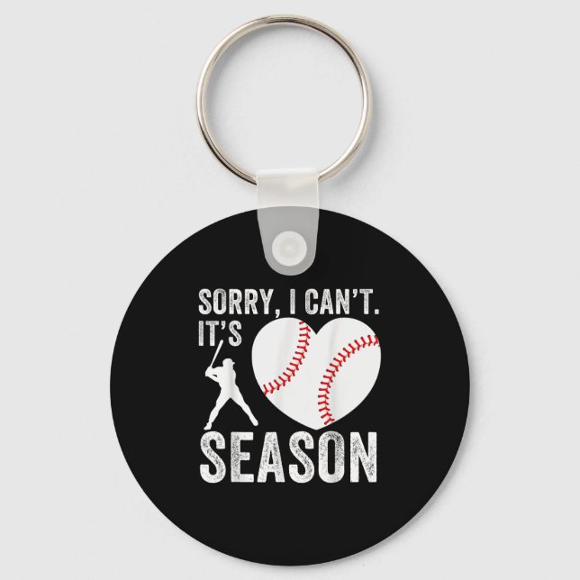 Sorry I Can't Its Baseball Season Baseball Player  Key Ring (Front)