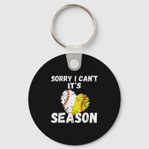 Sorry I Can't It's Baseball Softball Season For Me Key Ring