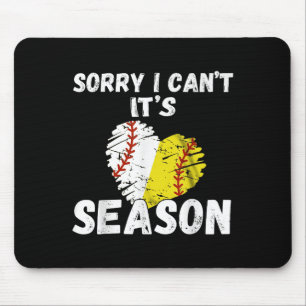 Sorry I Can't It's Baseball Softball Season For Me Mouse Mat