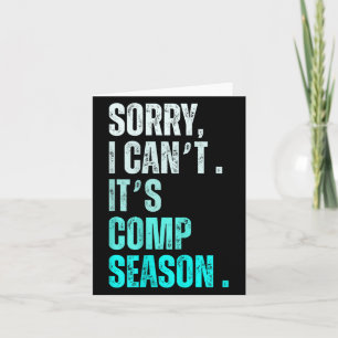 Sorry I Can't It's Comp Season Funny Dance Coach M Card