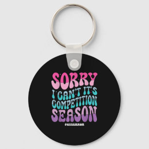 Sorry I Can't It's Competition Season Retro Cheer Key Ring