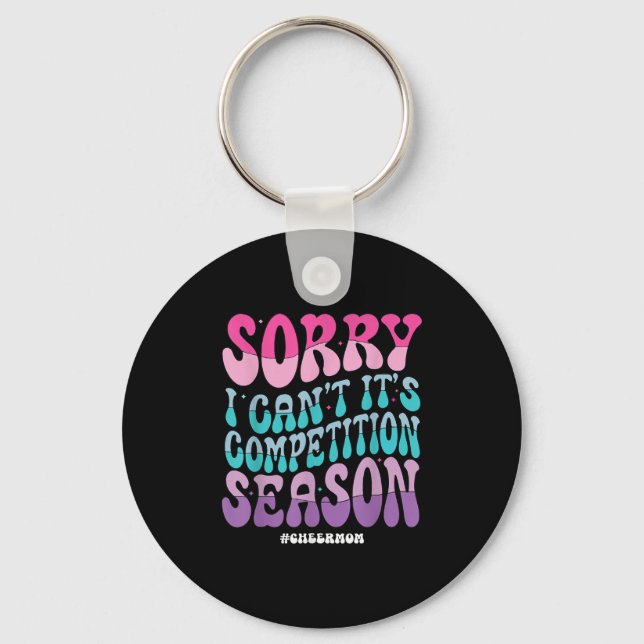 Sorry I Can't It's Competition Season Retro Cheer  Key Ring (Front)