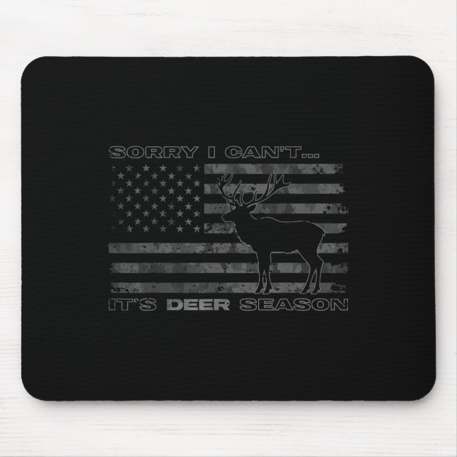 Sorry I Can't It's Deer Season Hunting  Mouse Mat (Front)