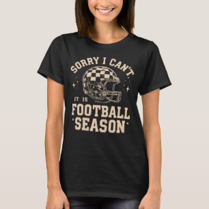Sorry I Can't It's Football Season Chequered T-Shirt