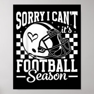Sorry I Can't It's Football Season Game Day Touchd Poster