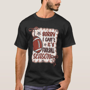 Sorry I Can't It's Football Season Retro Football  T-Shirt