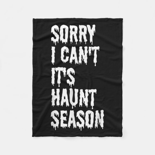 Sorry I Can't It's Haunt Season Funny Halloween Gh Fleece Blanket (Front)