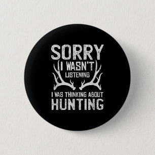 Sorry I Can't It's Hunting Season - Humor Deer Hun 6 Cm Round Badge