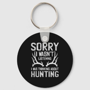Sorry I Can't It's Hunting Season - Humor Deer Hun Key Ring