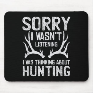 Sorry I Can't It's Hunting Season - Humor Deer Hun Mouse Mat