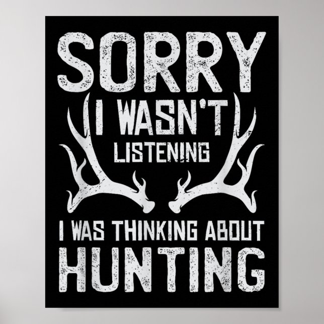 Sorry I Can't It's Hunting Season - Humor Deer Hun Poster (Front)