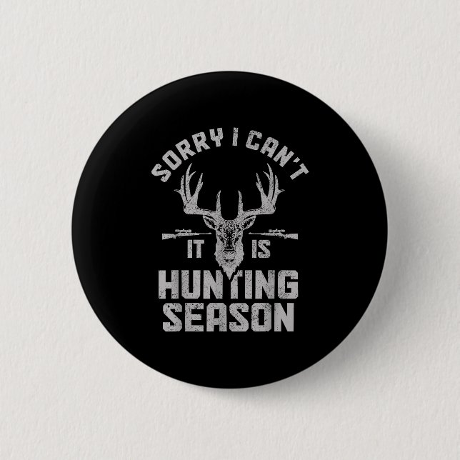 Sorry I Can't It's Hunting Season Whitetail Deer E 6 Cm Round Badge (Front)