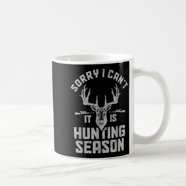 Sorry I Can't It's Hunting Season Whitetail Deer E Coffee Mug (Right)