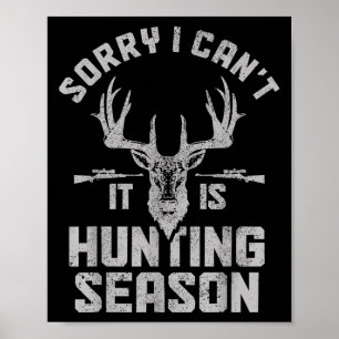 Sorry I Can't It's Hunting Season Whitetail Deer E Poster