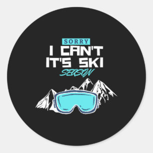 Sorry I Can't It's Ski Season Classic Round Sticker