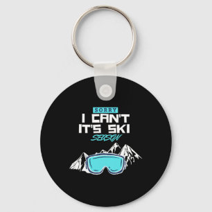 Sorry I Can't It's Ski Season  Key Ring