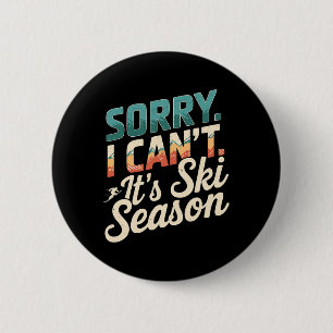 Sorry I Cant Its Ski Season Winter Sports 3 6 Cm Round Badge