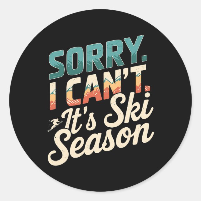 Sorry I Cant Its Ski Season Winter Sports 3  Classic Round Sticker (Front)
