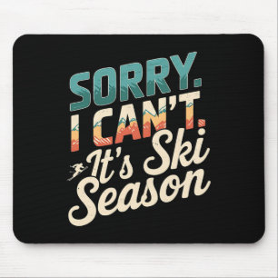 Sorry I Cant Its Ski Season Winter Sports 3  Mouse Mat
