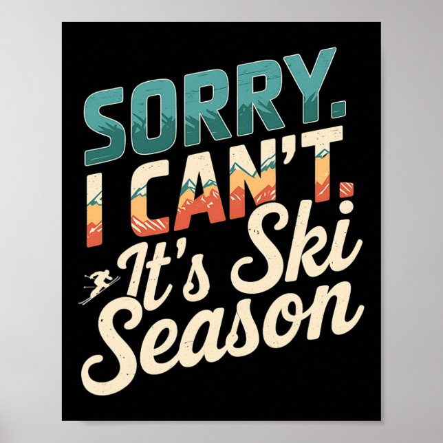 Sorry I Cant Its Ski Season Winter Sports 3  Poster (Front)