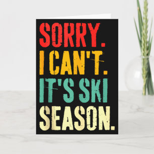 Sorry I Cant Its Ski Season Winter Sports Ski Athl Card