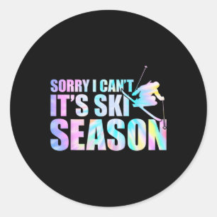 Sorry I Cant Its Ski Season Winter Sports Skiing L Classic Round Sticker